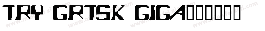 TRY Grtsk Giga字体转换